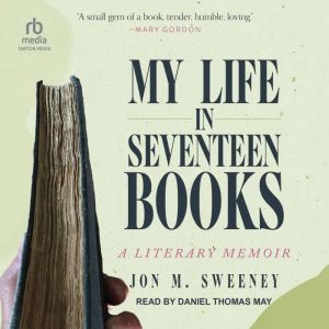 My Life in Seventeen Books, Jon M. Sweeney