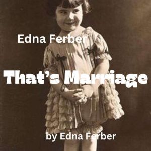 Edna Ferber Thats Marriage, Edna Ferber