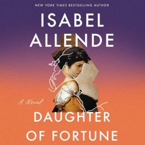Daughter of Fortune, Isabel Allende