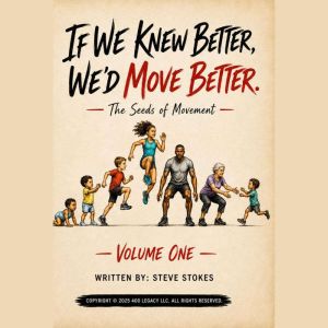 If We Knew Better, Wed Move Better, Steve Stokes