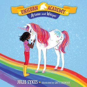 Unicorn Academy 8 Ariana and Whispe..., Julie Sykes