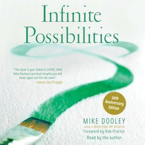 Infinite Possibilities, Mike Dooley