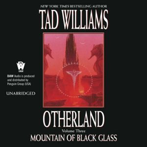 Mountain of Black Glass: Otherland Book 3, Tad Williams