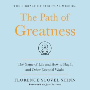 The Path of Greatness The Game of Li..., Florence Scovel Shinn