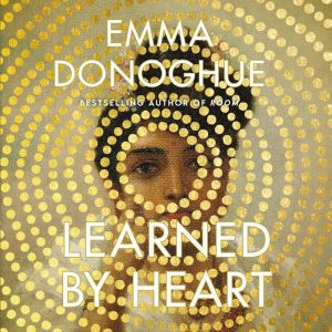 Learned By Heart, Emma Donoghue