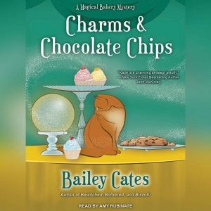 Charms and Chocolate Chips, Bailey Cates