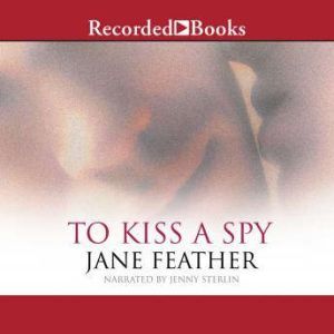 To Kiss A Spy, Jane Feather