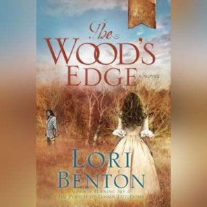 The Woods Edge, Lori Benton