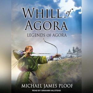 Whill of Agora, Michael James Ploof