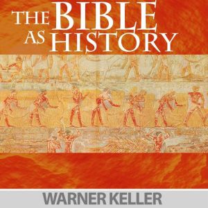 The Bible As History, Warner Keller