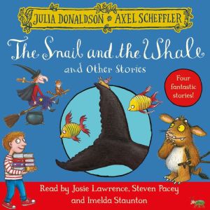 The Snail and the Whale and Other Sto..., Julia Donaldson