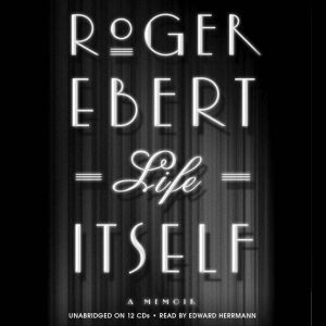 Life Itself, Roger Ebert