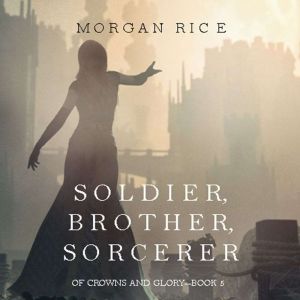 Soldier, Brother, Sorcerer, Morgan Rice