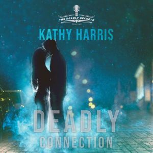 Deadly Connection, Kathy Harris