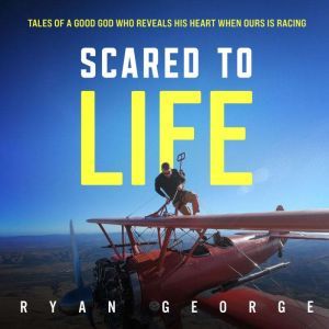 Scared to Life, Ryan George