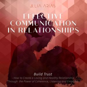 Effective Communication in Relationsh..., Julia Arias