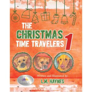The Christmas Time Travelers 1, L.M. Haynes