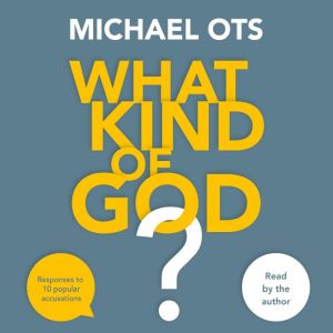 What Kind of God?, Michael Ots
