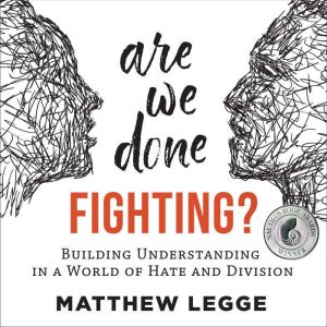 Are We Done Fighting?, Matthew Legge