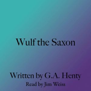 Wulf the Saxon, G. A. Henty