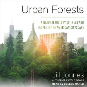 Urban Forests, Jill Jonnes