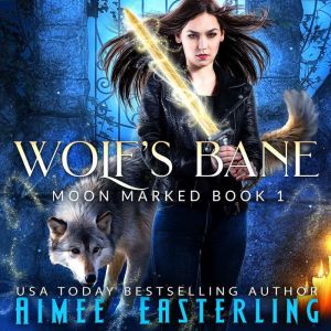 Wolf's Bane, Aimee Easterling