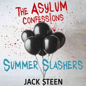 The Asylum Confessions Summer Slashe..., Jack Steen