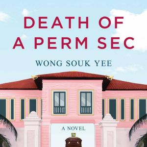 Death of a Perm Sec, Wong Souk Yee