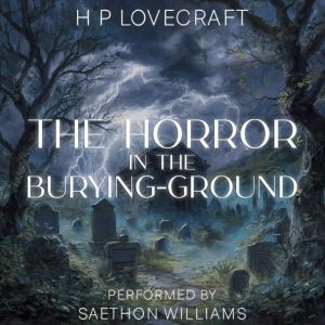 The Horror in the BuryingGround, H. P. Lovecraft