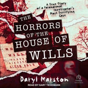 The Horrors of the House of Wills, Daryl Marston