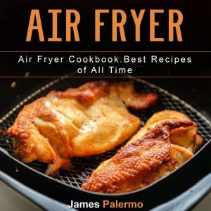 Air Fryer, James Palermo