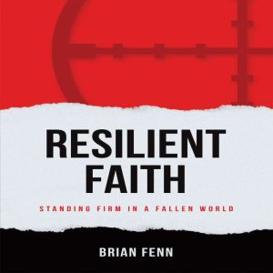 Resilient Faith, Brian Fenn