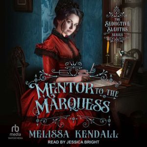 Mentor to the Marquess, Melissa Kendall