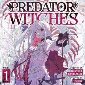 Predator Witches Light Novel Vol. 1..., Bashoka Bashozoku