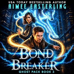 Bond Breaker, Aimee Easterling