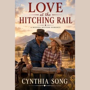 Love at the Hitching Rail, Cynthia Song