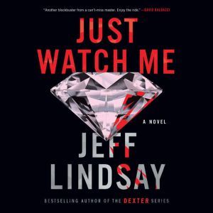 Just Watch Me, Jeff Lindsay