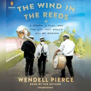 The Wind in the Reeds, Wendell Pierce