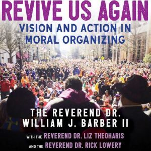 Revive Us Again, The Reverend Dr. William J. Barber II