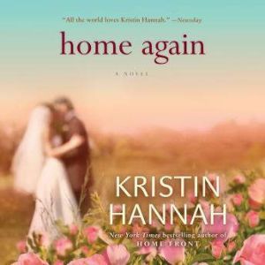 Home Again, Kristin Hannah