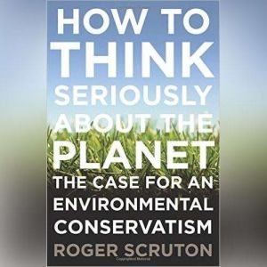 How to Think Seriously about the Plan..., Roger Scruton