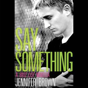 Say Something A Hate List Novella, Jennifer Brown