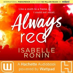 Always Red: A Hachette Audiobook powered by Wattpad Production, Isabelle Ronin