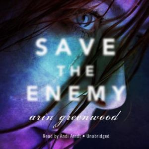 Save the Enemy, Arin Greenwood