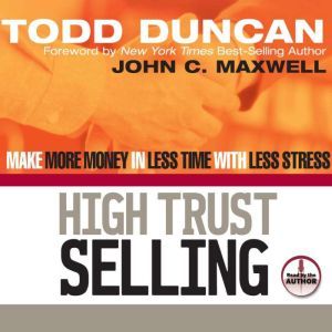 High Trust Selling, Todd Duncan