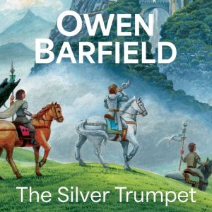 The Silver Trumpet, Owen Barfield
