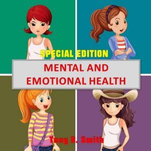 Mental and Emotional Health Special ..., Tony R. smith