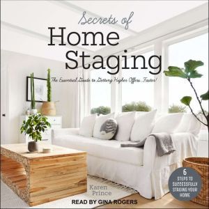 Secrets of Home Staging, Karen Prince