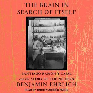 The Brain in Search of Itself, Benjamin Ehrlich