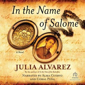 In the Name of Salome, Julia Alvarez